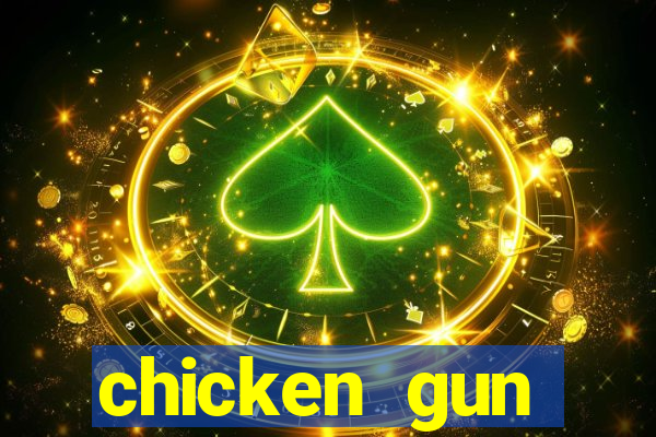 chicken gun dinheiro infinito